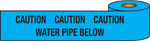 Underground Warning Tape - Caution Water Pipe Below 